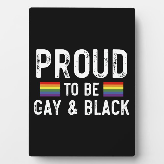 Proud To Be Gay And Black Plaque (Front)
