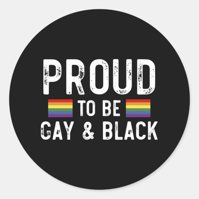 Proud To Be Gay And Black Pride Month 2025 Classic Round Sticker (Front)