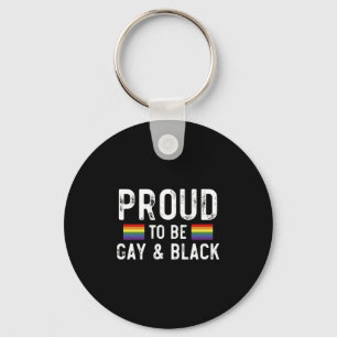 Proud To Be Gay And Black Pride Month 2025 Key Ring