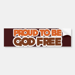 Proud to be God Free Atheist Bumper Sticker