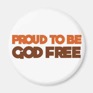 Proud to be God Free Atheist Magnet