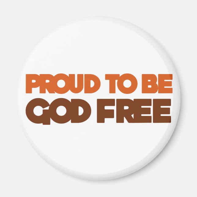 Proud to be God Free Atheist Magnet (Front)
