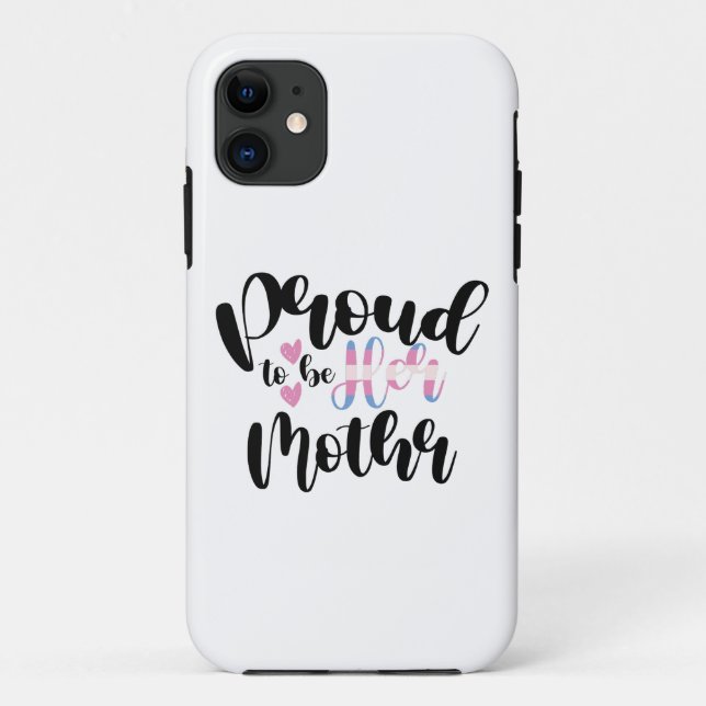 Proud To Be Her Mum LGBTQ Transgender Parent Trans Case-Mate iPhone Case (Back)