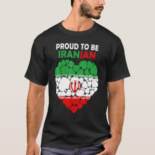 Proud To Be Iranian I Love Iran Flag Iran T-Shirt