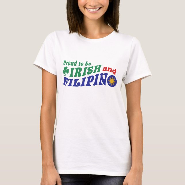Proud to be Irish and Filipino T-Shirt (Front)