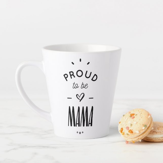 Proud to be mama latte mug (In Situ)