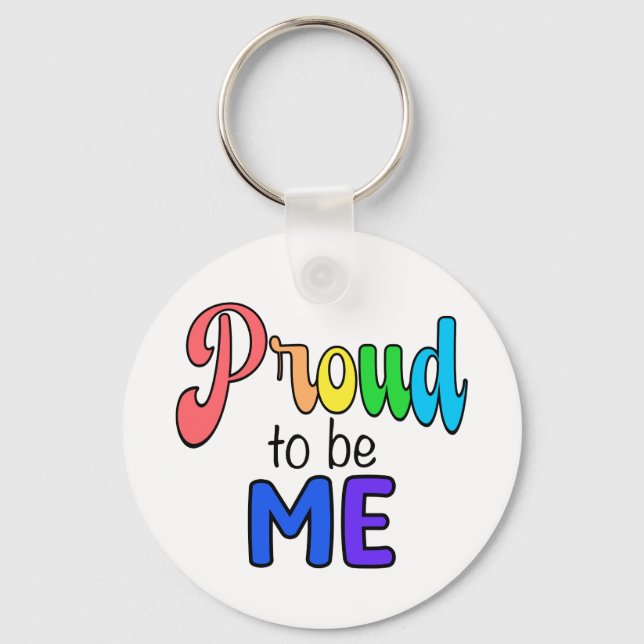“Proud to be Me” Rainbow Text Key Ring (Front)
