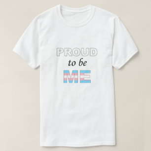 Proud to be Me Trans T-Shirt