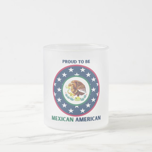 PROUD TO BE MEXICAN AMERICAN FROSTED GLASS COFFEE MUG (Center)