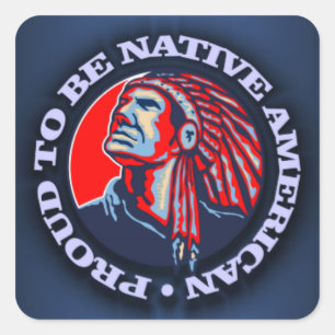Proud To Be Native American Square Sticker