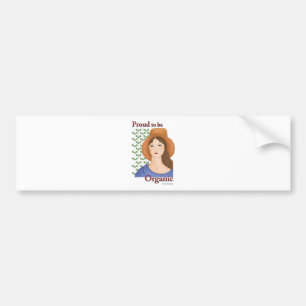 Proud to be Organic Bumper Sticker