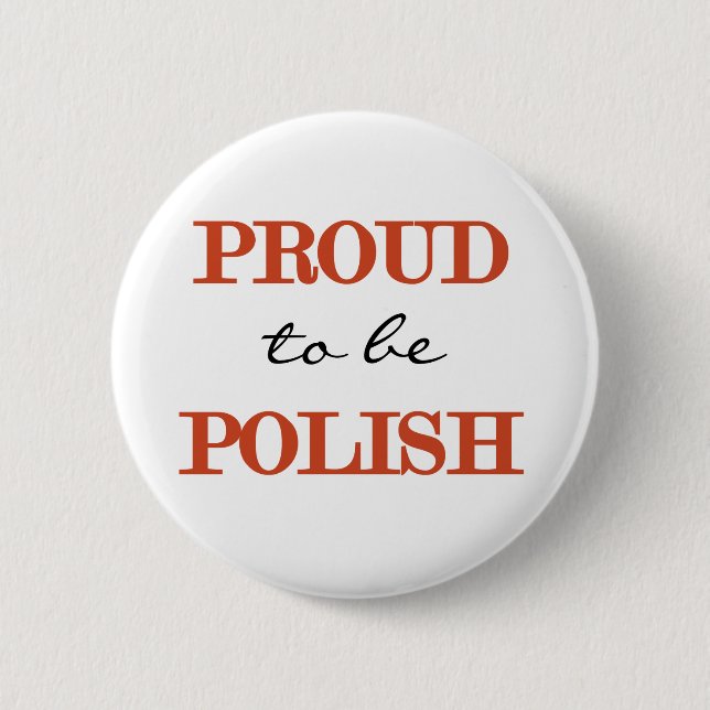 Proud To Be  Polish 6 Cm Round Badge (Front)