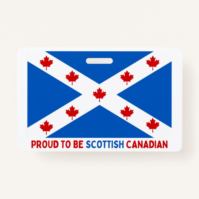 PROUD TO BE SCOTTISH CANADIAN! ID BADGE (Front)