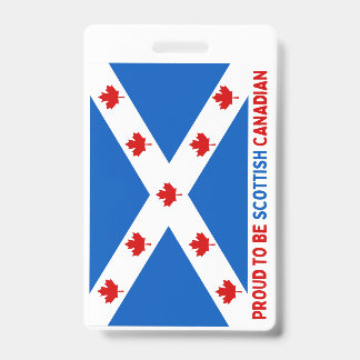 PROUD TO BE SCOTTISH CANADIAN! ID BADGE