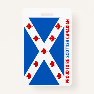 PROUD TO BE SCOTTISH CANADIAN! ID BADGE