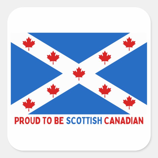 PROUD TO BE SCOTTISH CANADIAN! SQUARE STICKER (Front)