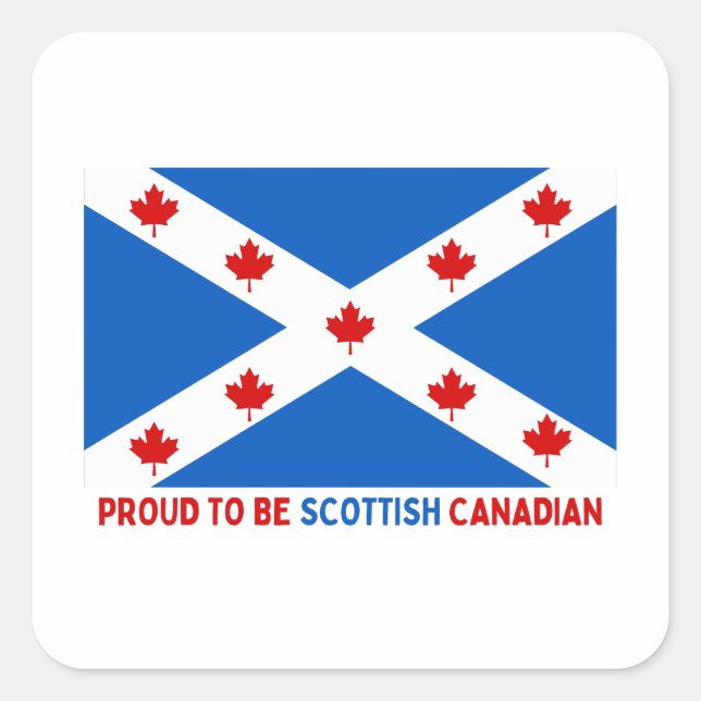 PROUD TO BE SCOTTISH CANADIAN! SQUARE STICKER (Front)