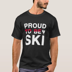 Proud To Be Ski Funny Polish Ancestry Proud Poland T-Shirt
