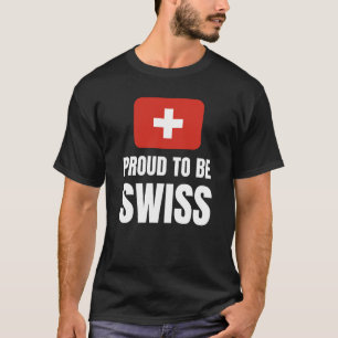 Proud to be Swiss T-Shirt