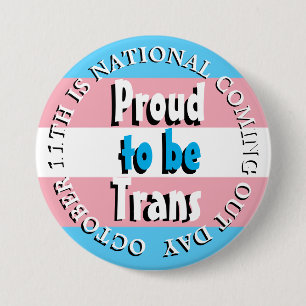 Proud to be Trans, National Coming Out Day 7.5 Cm Round Badge