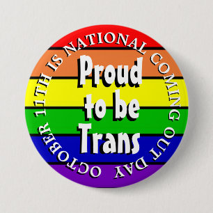 Proud to be Trans, National Coming Out Day 7.5 Cm Round Badge