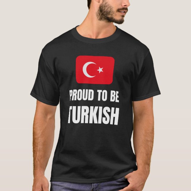 Proud to be Turkish T-Shirt (Front)