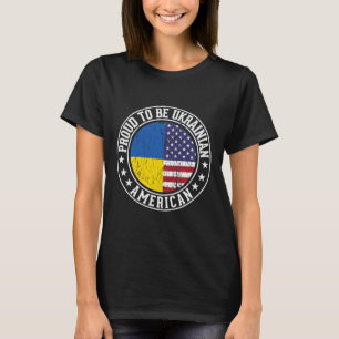 Proud To Be Ukrainian American Flag Colors Support T-Shirt