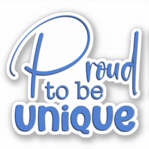 “Proud to be Unique” Blue Text