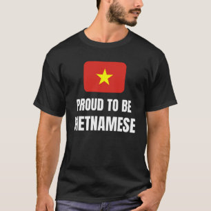 Proud to be Vietnamese T-Shirt