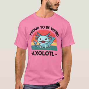 Proud To Be Weird Axolotl Kids Girls Women Salaman T-Shirt