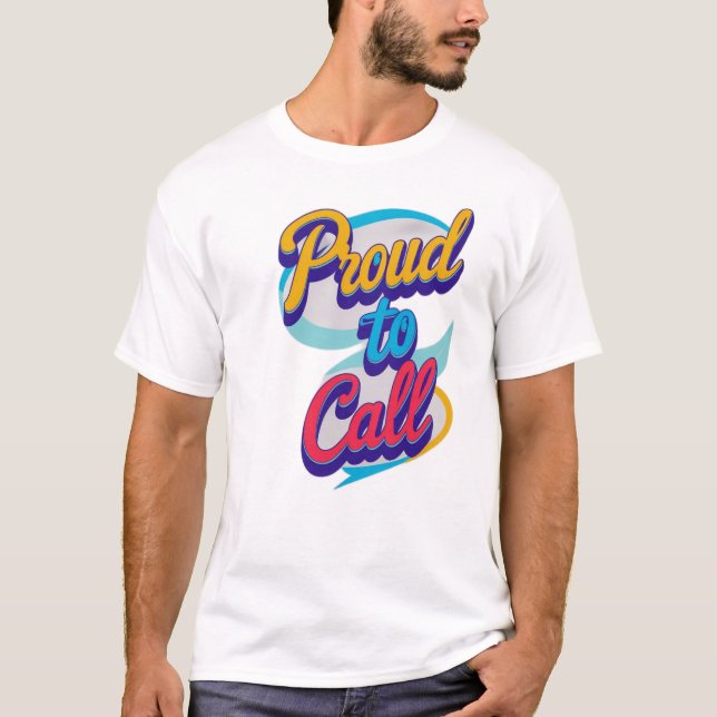 “Proud to Call” T-Shirt (Front)