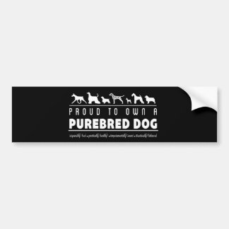 Proud to Own a Purebred Dog: White Bumper Sticker