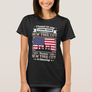 Proud To Say I Come From New York USA Flag T-Shirt