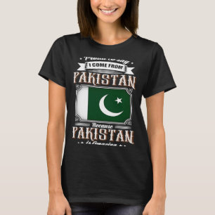 Proud to say I come from Pakistan T-Shirt