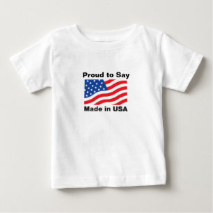 "Proud to Say, Made in USA" Children'sTees Baby T-Shirt