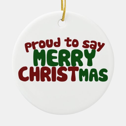 Proud to say Merry Christmas Round Ceramic Decoration | Zazzle