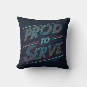 Proud to serve  cushion