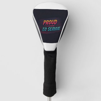 Proud to serve golf head cover