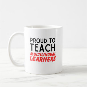 Proud To Teach Multilingual Learners For Language  Coffee Mug