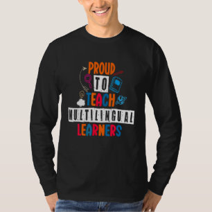 Proud to Teach Multilingual Learners Teaching T-Shirt