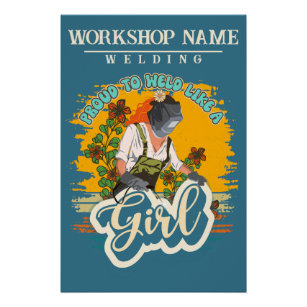 Proud to weld like a girl custom workshop name poster