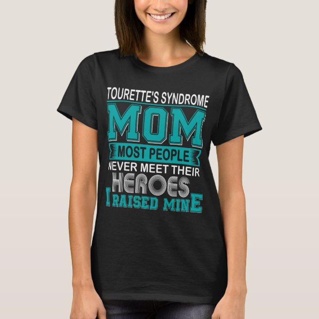 Proud Tourette's Syndrome Mum I Raised Mine T-Shirt (Front)
