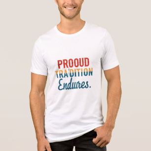 "Proud Tradition Endures" Multi-Coloured T-Shirt Tri-Blend Shirt