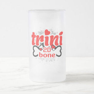 Proud Trini 2D Bone Funny Trinidadian Saying Frosted Glass Beer Mug