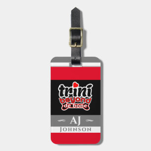 Proud Trini Beyond De Bone Slang with Flag Luggage Tag