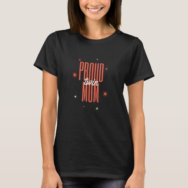 Proud Twin Mum Print  Mum Humour T-Shirt (Front)
