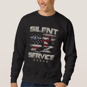Proud U S Submarine Veteran Silent Service Veteran Sweatshirt