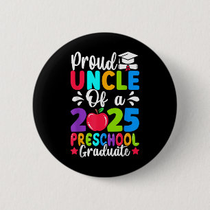 Proud Uncle Cl Of 2025 Preschool Prek Graduate Gra 6 Cm Round Badge