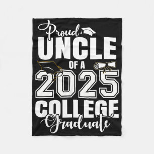 Proud Uncle Of A 2025 College Graduate Graduation Fleece Blanket