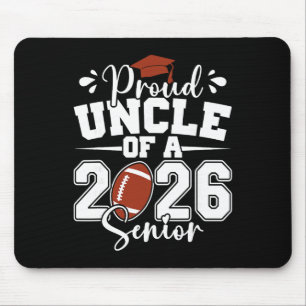 Proud Uncle Of A 2026 Senior Footll Graduation Fam Mouse Mat